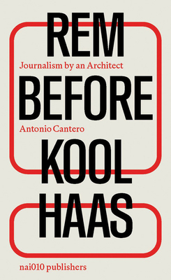 Rem Before Koolhaas: Journalism by an Architect 9462089450 Book Cover