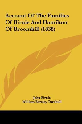 Account of the Families of Birnie and Hamilton ... 1161991867 Book Cover