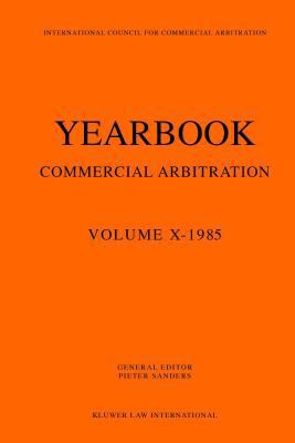 Yearbook Commercial Arbitration Volume X - 1985 9065442138 Book Cover