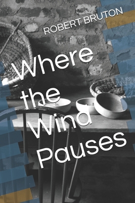 Where the Wind Pauses B0DL37MRXZ Book Cover