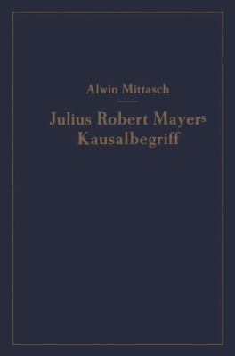 Julius Robert Mayers Kausalbegriff: Seine Gesch... [German] 3540012850 Book Cover