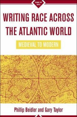 Writing Race Across the Atlantic World: Medieva... 0312295979 Book Cover