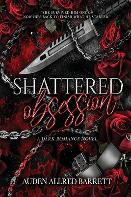 Shattered Obsession: A Dark Romance Novel B0H82TZL5Z Book Cover