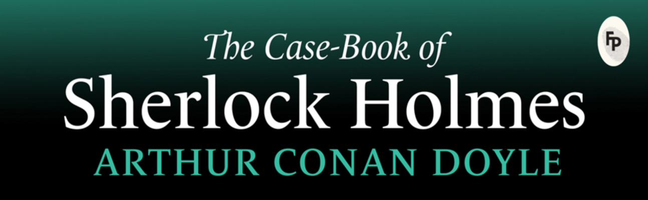 The Case-Book of Sherlock Holmes 938777984X Book Cover