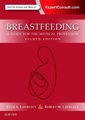 Breastfeeding: A Guide for the Medical Profession 0323357768 Book Cover