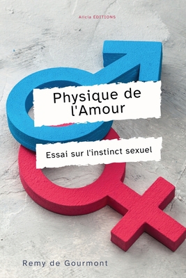 Physique de l'Amour: Essai sur l'instinct sexuel [French] 2384551191 Book Cover