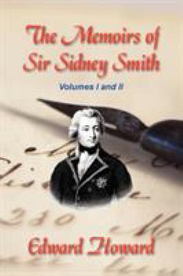 The Memoirs of Sir Sidney Smith 1934757101 Book Cover