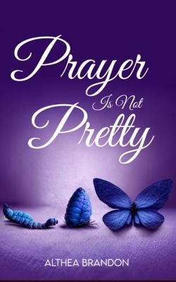 Paperback Prayer Is Not Pretty Book
