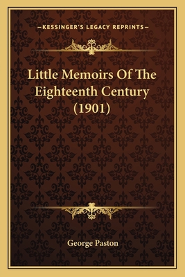 Little Memoirs Of The Eighteenth Century (1901) 1164041711 Book Cover