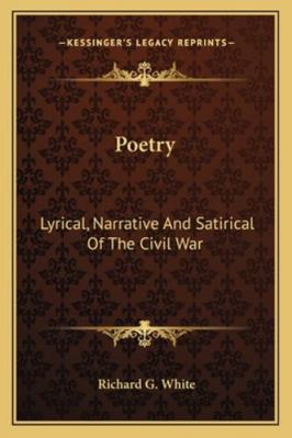 Poetry: Lyrical, Narrative And Satirical Of The... 1163289019 Book Cover