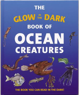 The Glow in the Dark Book of Ocean Creatures 0711222541 Book Cover