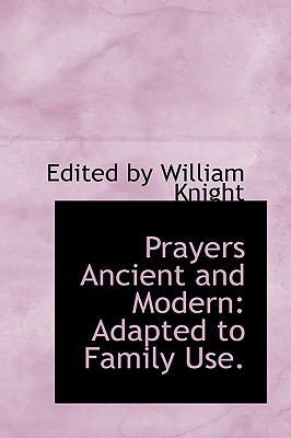 Prayers Ancient and Modern: Adapted to Family Use. 0554431645 Book Cover