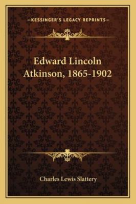 Edward Lincoln Atkinson, 1865-1902 1163266183 Book Cover