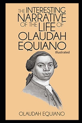 The Interesting Narrative of the Life of Olaudah Equiano Illustrated