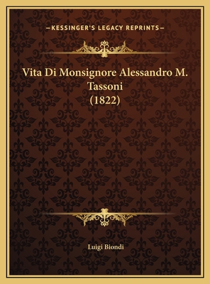 Vita Di Monsignore Alessandro M. Tassoni (1822) [Italian] 116954567X Book Cover