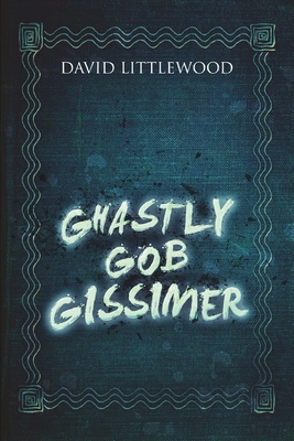 Ghastly Gob Gissimer Book Cover