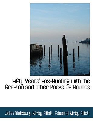 Fifty Years' Fox-Hunting with the Grafton and O... 1113719273 Book Cover