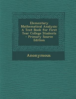 Elementary Mathematical Analysis: A Text Book f... 1289951942 Book Cover