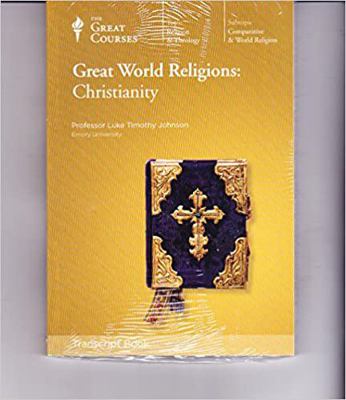 Great World Religions: Christianity (Great Cour... 1565857852 Book Cover