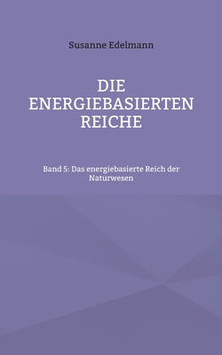 Die energiebasierten Reiche: Band 5: Das energi... [German] 3754397818 Book Cover