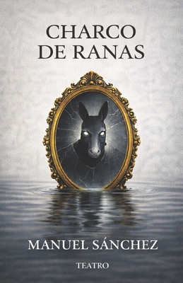 Charco de Ranas [Spanish] B0GP5LBV6D Book Cover