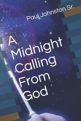 A Midnight Calling From God 1729032869 Book Cover