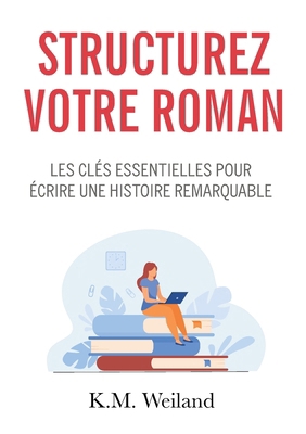 Structurez votre roman [French] B09GXJNT8F Book Cover