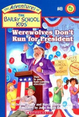 Werewolves Don't Run for President (Bailey Scho... 0439650364 Book Cover