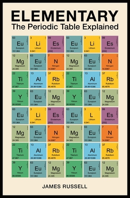 Elementary: The Periodic Table Explained 178929102X Book Cover