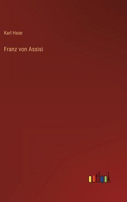 Franz von Assisi [German] 3368016652 Book Cover