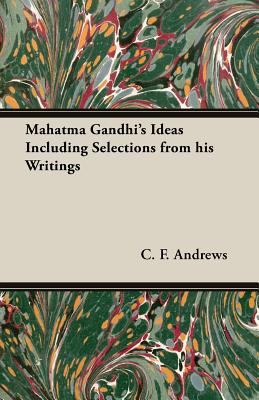 Mahatma Gandhi's Ideas Including Selections fro... 1406789771 Book Cover
