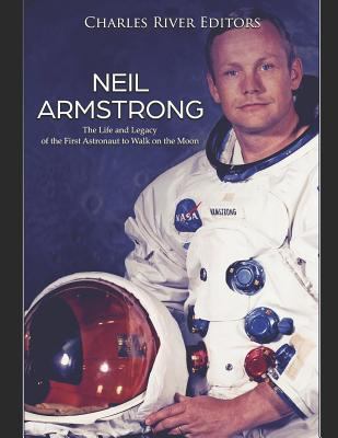 Neil Armstrong: The Life and Legacy of the Firs... 1798116626 Book Cover