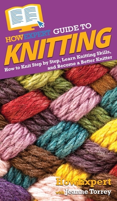 HowExpert Guide to Knitting: How to Knit Step b... 164891487X Book Cover