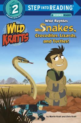 Wild Reptiles: Snakes, Crocodiles, Lizards, and... 0553507761 Book Cover