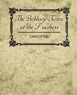 The Bobbsey Twins at the Seashore 1604245697 Book Cover