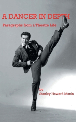 A Dancer in Depth: Paragraphs from a Theatre Life B09WQBHBF9 Book Cover