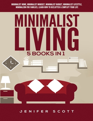 Minimalist Living: 5 Books in 1: Minimalist Hom... 1702211061 Book Cover