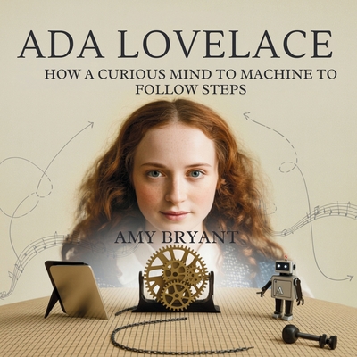 Ada Lovelace: How a Curious Mind Taught a Machi... B0FTTLYB1X Book Cover