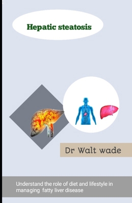Hepatic steatosis: Understand the role of diet ... Book Cover