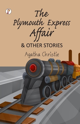 The Plymouth Express Affair and Other Stories 9355465831 Book Cover