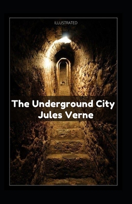 The Underground City Illustrated B093RLBN4V Book Cover