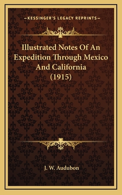 Illustrated Notes Of An Expedition Through Mexi... 1169019021 Book Cover