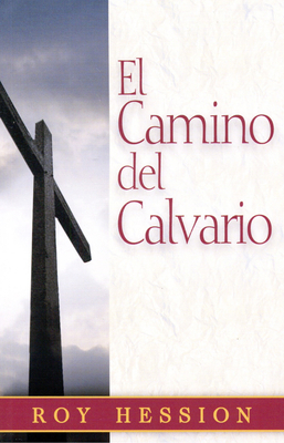 El Camino del Calvario = The Calvary Road [Spanish] 9589149111 Book Cover