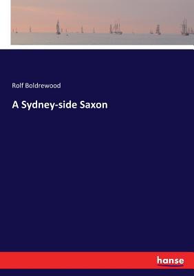A Sydney-side Saxon 3337103413 Book Cover