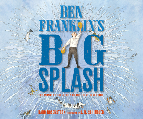 Ben Franklin's Big Splash: The Mostly True Stor... 163379637X Book Cover