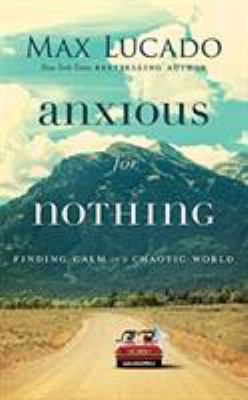 Anxious for Nothing: Finding Calm in a Chaotic ... 1536693030 Book Cover