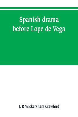 Spanish drama before Lope de Vega 9353800854 Book Cover
