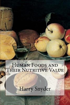 Human Foods and Their Nutritive Value 1500913219 Book Cover