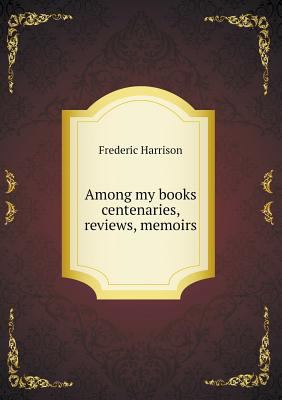 Among my books centenaries, reviews, memoirs 5518556594 Book Cover