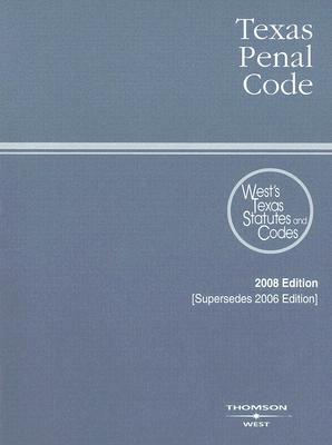 Texas Penal Code, 2008 ed. (West's Texas Statut... 0314971874 Book Cover